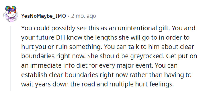 Take it as a gift, a sneak peek into her boundaries. Establish them now, put her on an info diet, and save years of hurt feelings down the road.