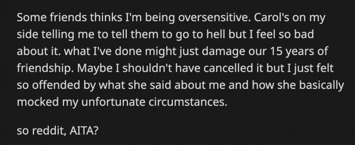 Some of their friends have said OP was too sensitive about the 