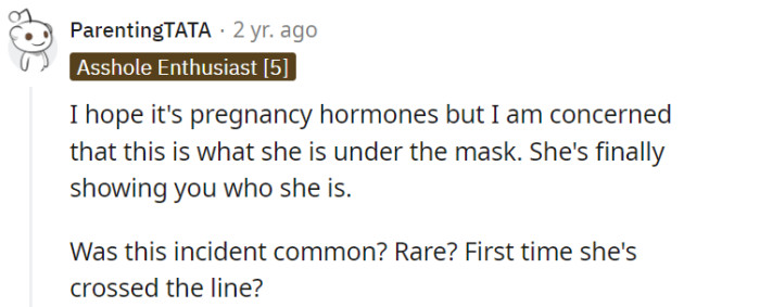 Without further context, it is challenging to determine the frequency or nature of such incidents. It would be helpful to have an open conversation with your wife to gain a better understanding of her behavior and address any concerns you may have.