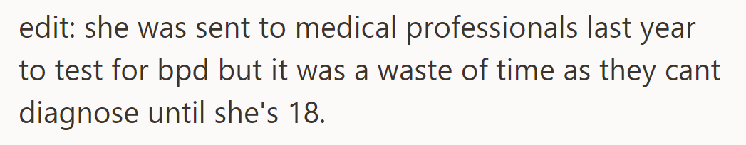 The daughter was tested for BPD last year, but the diagnosis was delayed until she turned 18.