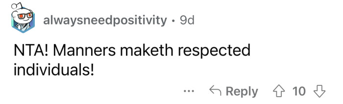 Manners impose a certain degree of respect.