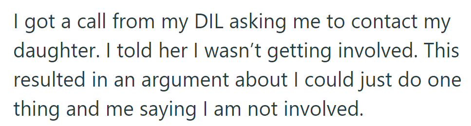 OP's daughter-in-law asked her to contact her daughter; she refused, sparking an argument about involvement.