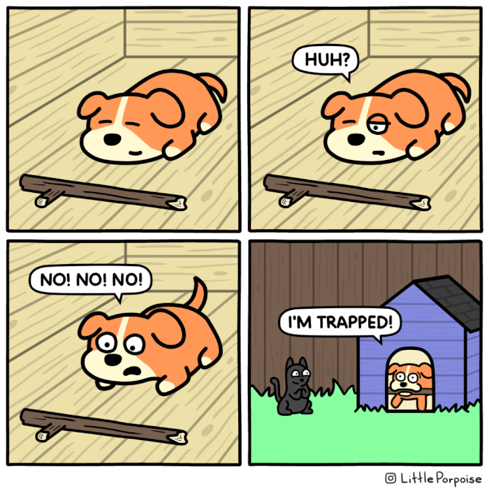 1. You could say that the dog is in a sticky situation