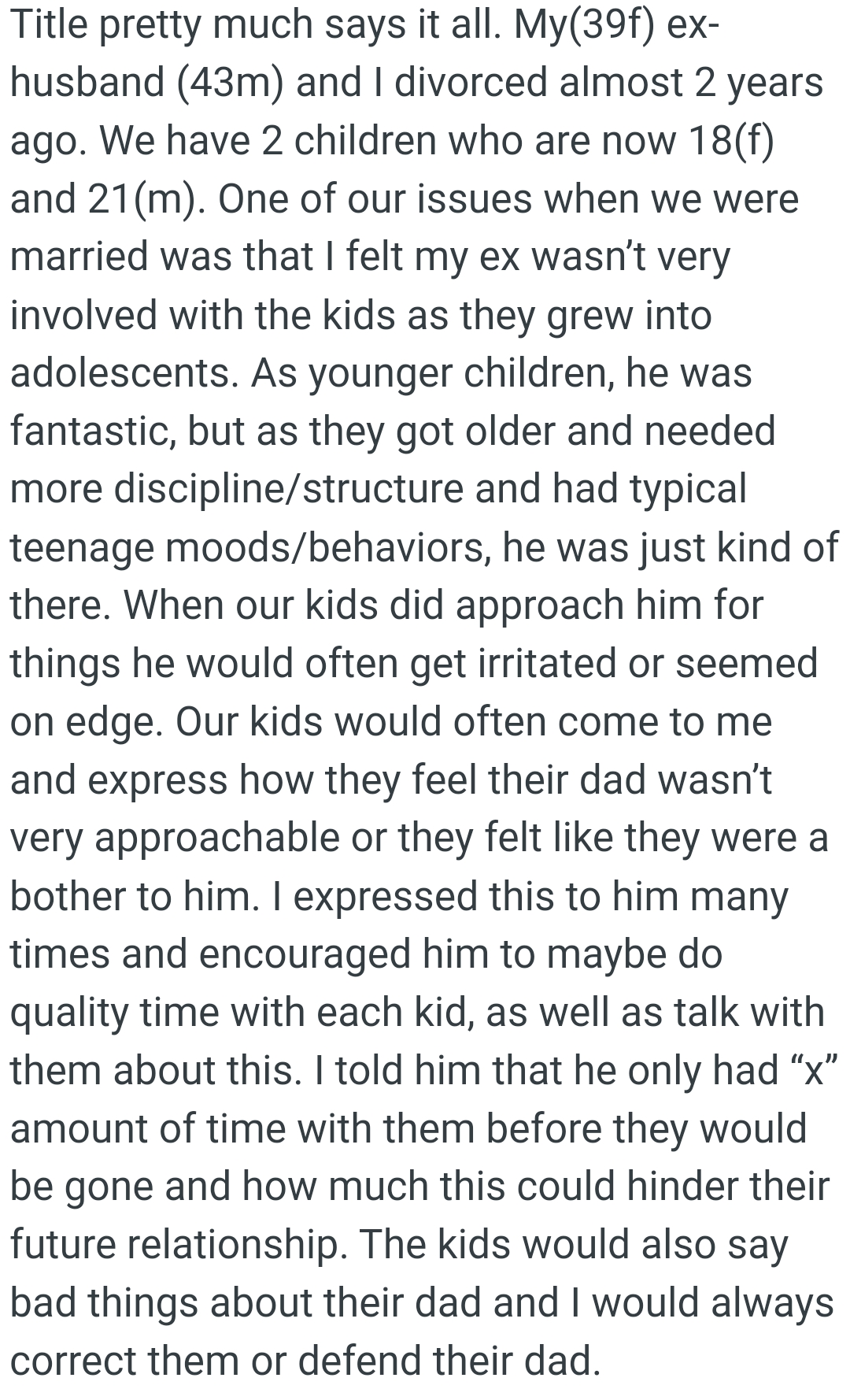 When their kids did approach the OP's ex for things, he would often get irritated or seem on edge.