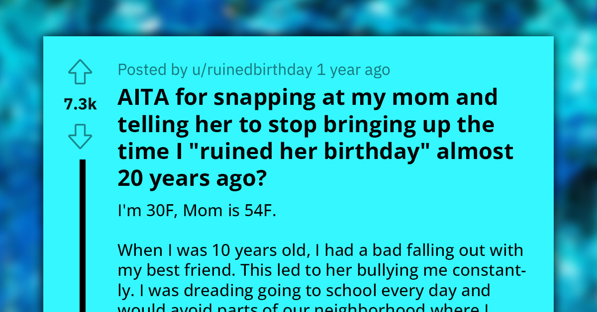 Redditor Embarrasses Mother in Family & Friends Group Chat Over Constant Accusations of Ruining Her Birthday 20 Years Ago