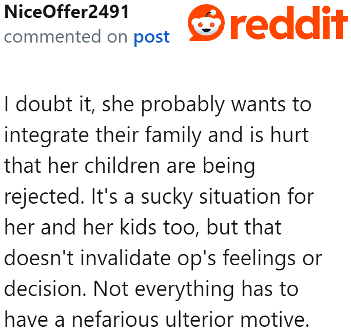 If the OP chooses to be distant with his blended family, the stepmom can't do anything about it, no matter how much she wants to integrate herself into his life.