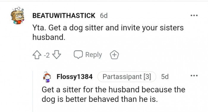 Getting a dog sitter for the husband.