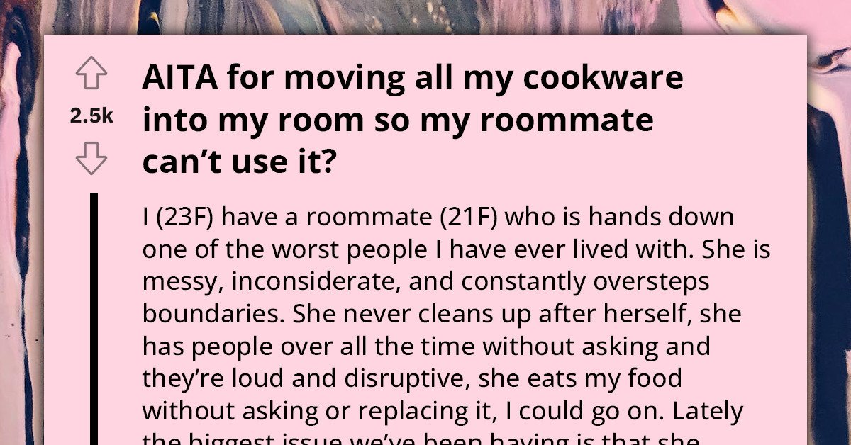 Woman Decides To Lock Up All Her Cookware In Her Room Since Roommate Never Cleans Them After Using