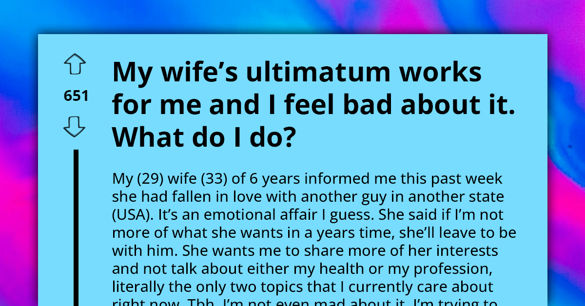 Wife Gives Husband One-Year Ultimatum To Improve Their Relationship, Or She'll Leave Him For Her Current Emotional Affair