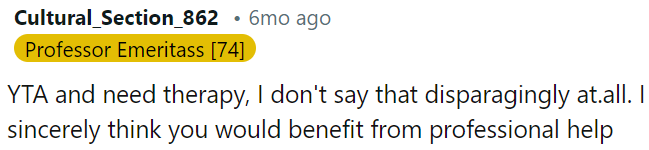 OP could benefit from therapy.