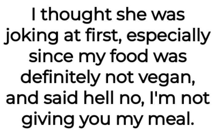 OP's food was not vegan, so he refused to give it up