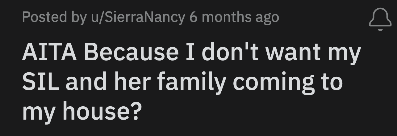 So, OP immediately refused when her husband said he wanted his parents and his sister's family to spend the weekend at their house.