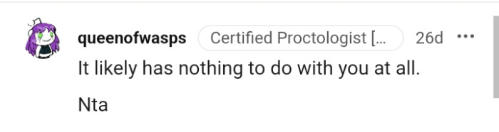 It Likely Has Nothing to Do with You