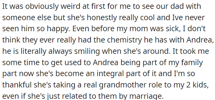 Andrea is now an essential part of the family, even embracing a grandmother role to OP's kids, and OP is grateful for her presence.