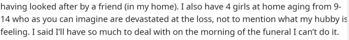 Her sister obviously isn't happy about the decision of her not watching the dog and is calling her selfish.