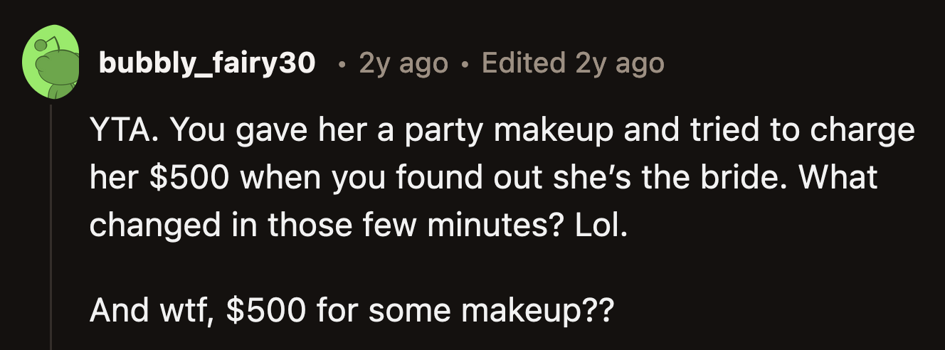 However, the bride did book OP for the regular party makeup package. Her being a bride shouldn't have changed anything.