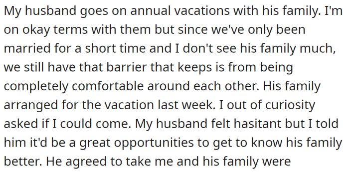 She explained that her husband usually goes alone on a family vacation, but this time, she went with him: