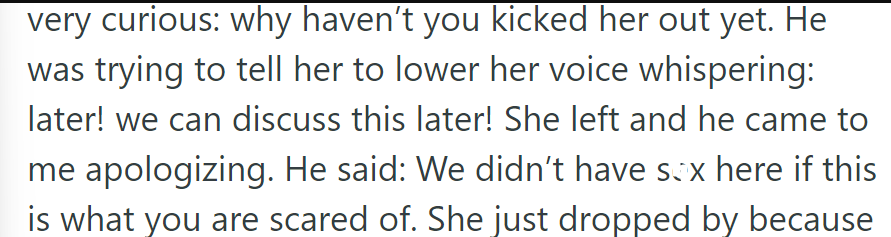 She overheard the mistress demanding to be kicked out; he apologized, insisting nothing happened.