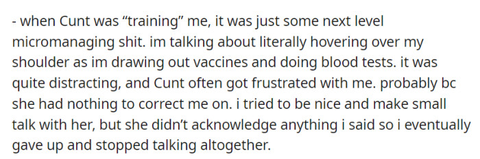 C*nt's training involved extreme micromanagement, leading to frustration for both, and her unresponsiveness to OP's attempts at conversation eventually led to silence.