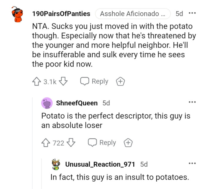 He's threatened by the more helpful neighbor