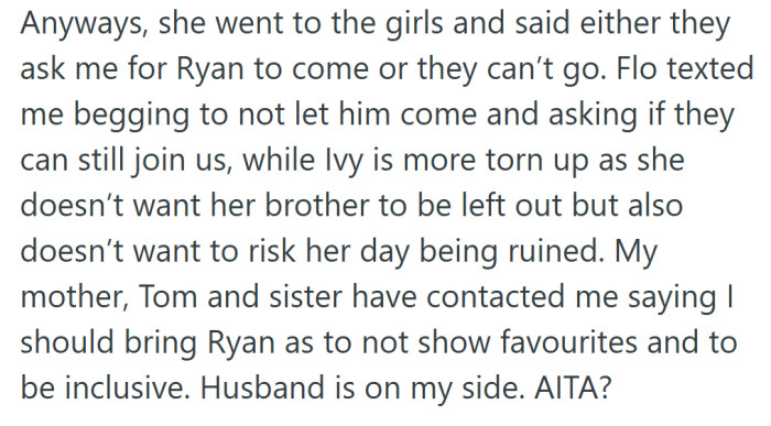 The conflict spilled over to the kids, with the nieces divided and other family members pressuring the aunt to include Ryan.