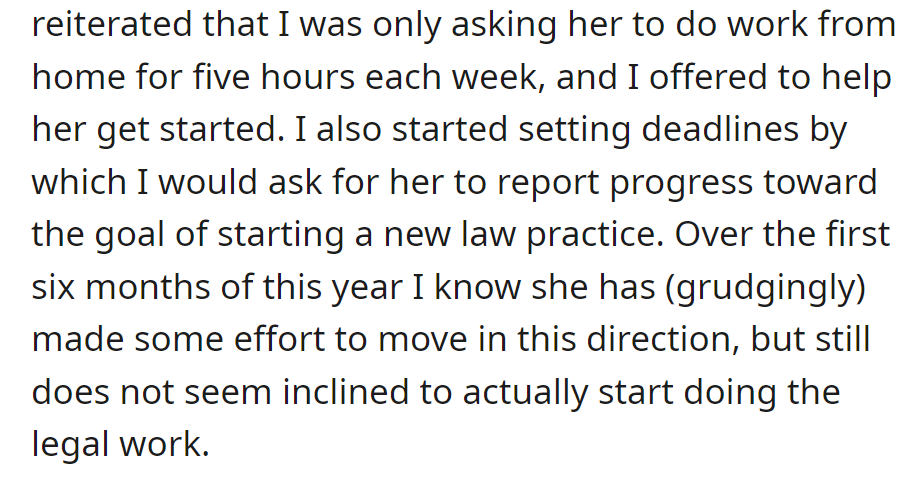 He urged her to work from home five hours weekly and offered help to start a law practice, but she remains reluctant.