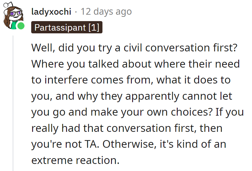 Ever tried a heart-to-heart about their meddling? Beats writing checks for sure.