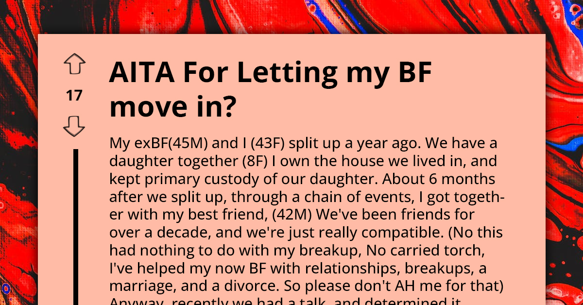 Woman Asks If She's In The Wrong For Letting Boyfriend Move In Even Though He Doesn't Get Along With Her Daughter