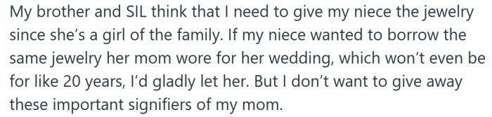 They seem to think the OP is required to give the jewelry to her niece, even though they were meant for her.