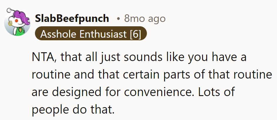 Just call him the Efficiency Guru. Who doesn't love a well-oiled routine?