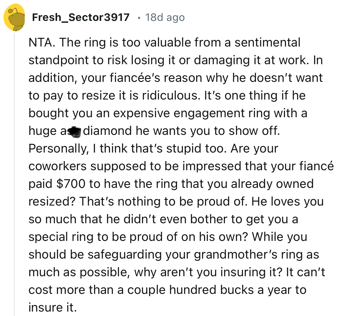 “Are your coworkers supposed to be impressed that your fiancé paid $700 to have the ring that you already owned resized? That’s nothing to be proud of.”