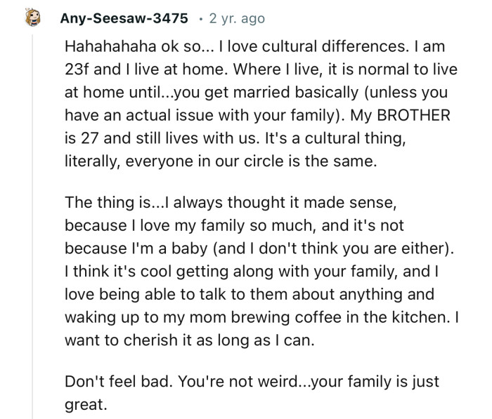 “Don't feel bad. You're not weird...your family is just great.”