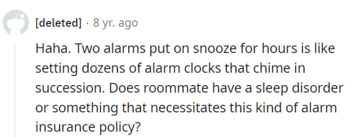 It raises the question of a possible sleep disorder or a unique wake-up routine.