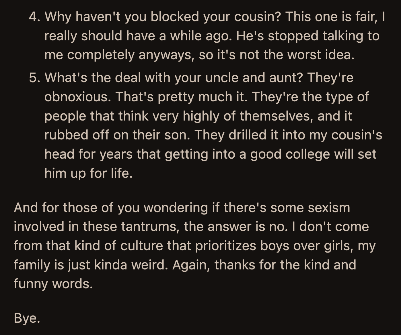 OP said the drama wasn't fueled by good old-fashioned sexism. Her aunt and uncle were just obnoxious people—a trait they passed on to their son.