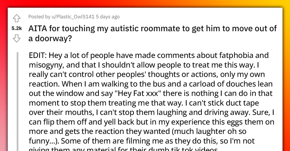 Redditor Gets Ambushed With Fatphobic Insults After Touching Her Autistic Roommate To Move Out Of The Way