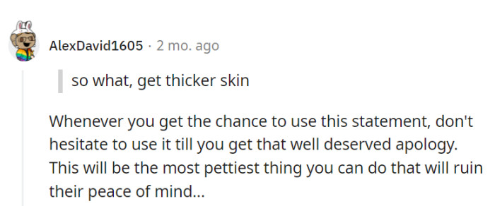 If they're handing out apologies as a rare commodity, they might as well savor the irony in not letting it disrupt their peace of mind either.