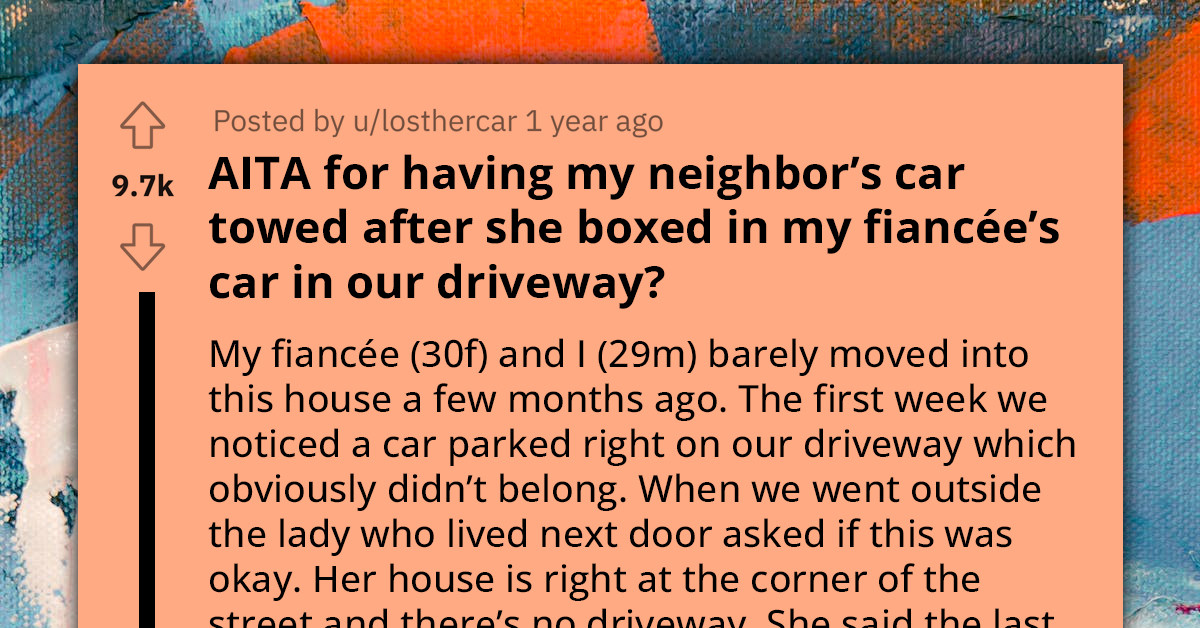 Redditor Feels Guilty After Having His Neighbor's Car Towed Because She Wouldn't Stop Using His Driveway