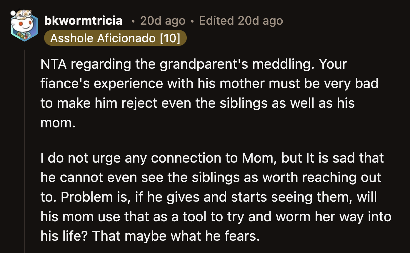 Someone asked why OP's fiancé did not seek a relationship with his siblings.