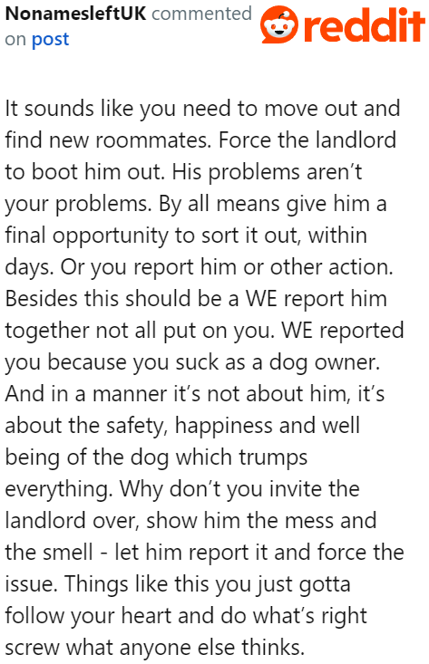 This is bad for the well-being and health of the OP. He needs to move out soon.