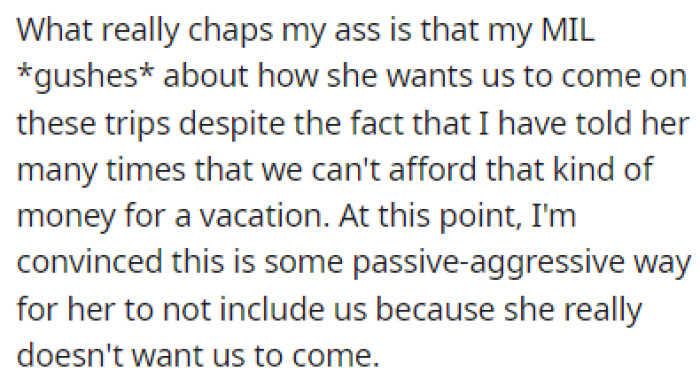 OP is convinced that their MIL doesn't want them to attend any of these vacations