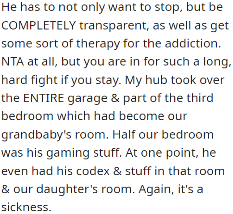 It's a sickness, and they might need help from a mental health professional.