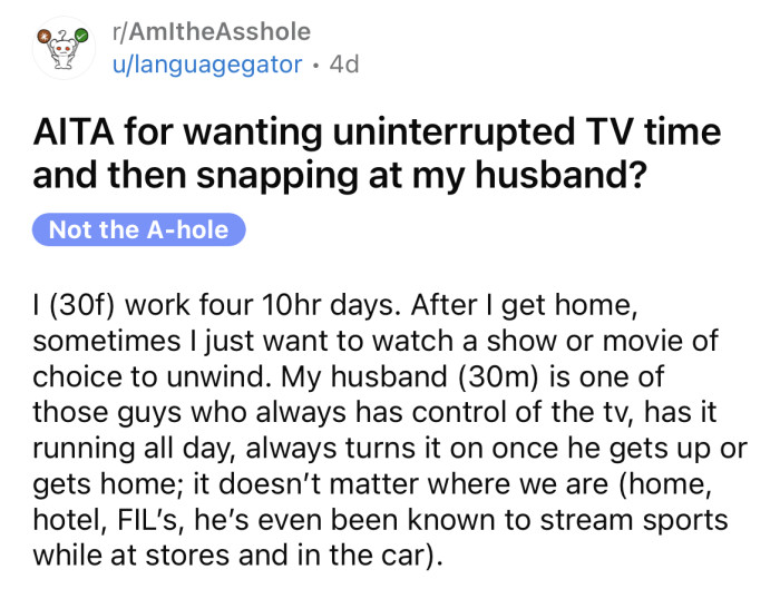 The OP asked if she's an a**hole for wanting uninterrupted TV time.