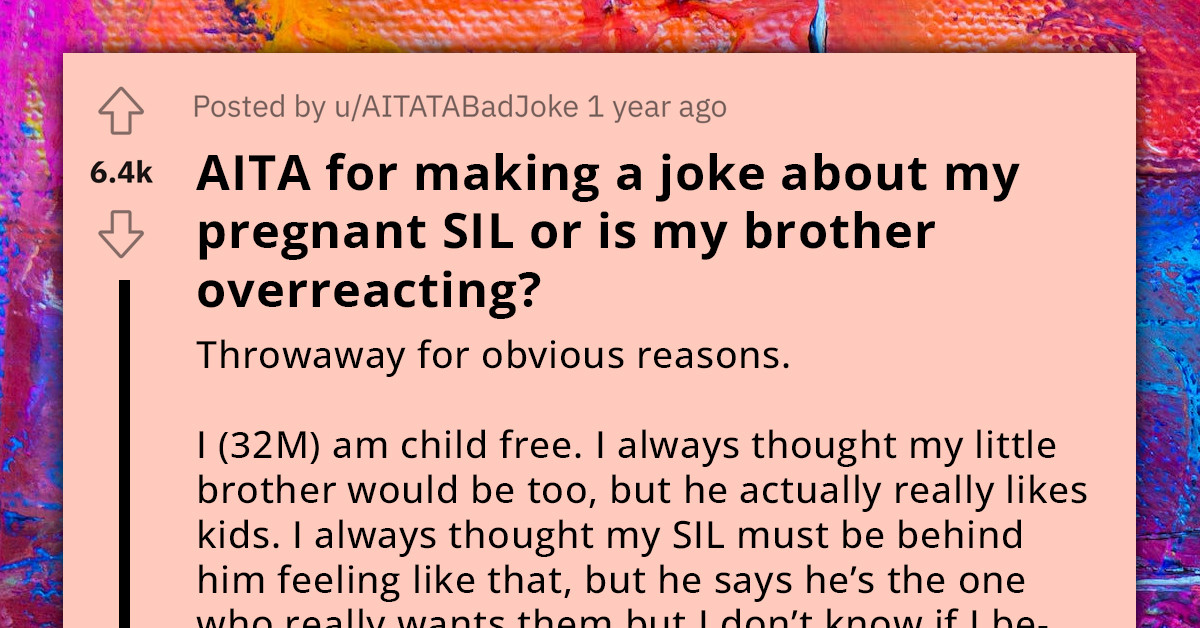 Child-Free Man Believes Calling Pregnant Sister-In-Law "Broodmare" Is Innocent Joke, Can't Understand Why His Family "Overreacted"