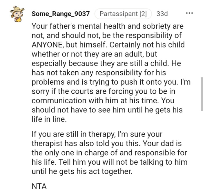 The OP doesn't have to see him until he gets his life in line