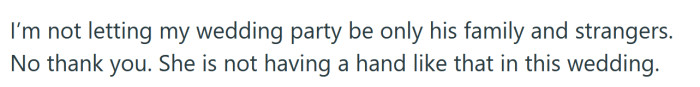 9. The OP says there is no way she will let her MIL have any input in her wedding.