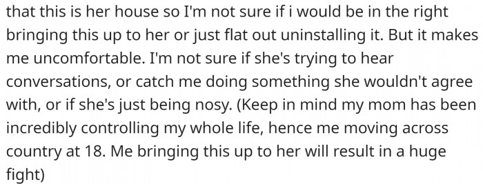 They removed the device from the app, making it no longer accessible. However, Mom reinstalled it. OP understands that this is their mother's house, so they are unsure if they would be justified in bringing this up to her or if they should simply uninstall it.