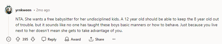 She wants a free babysitter.