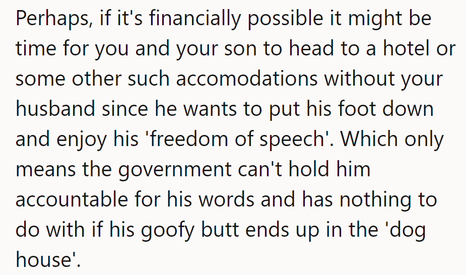 Maybe it's time for her and her son to enjoy a hotel getaway, leaving hubby to his 