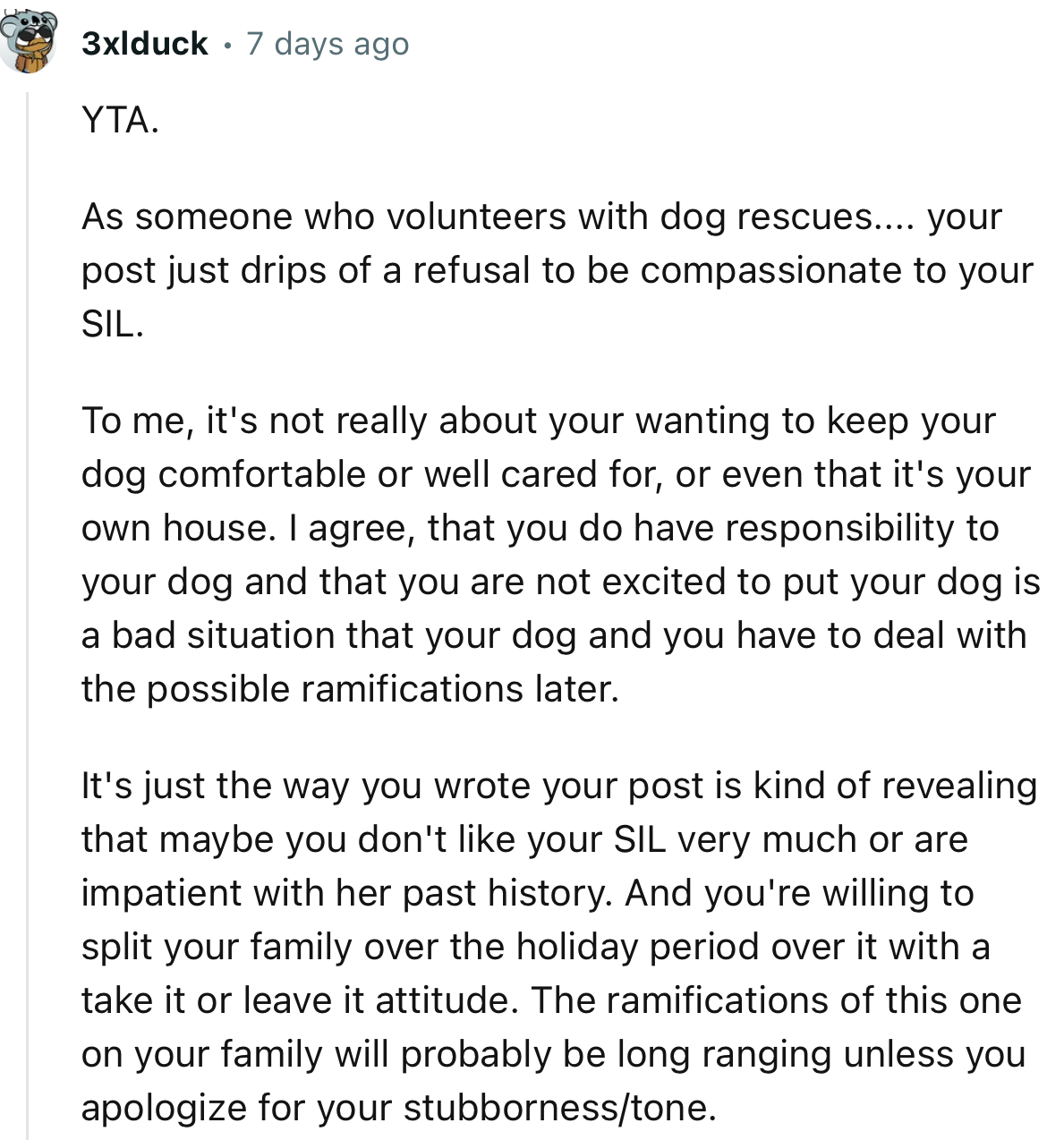 “YTA. As someone who volunteers with dog rescues, your post just drips with a refusal to be compassionate to your SIL.”
