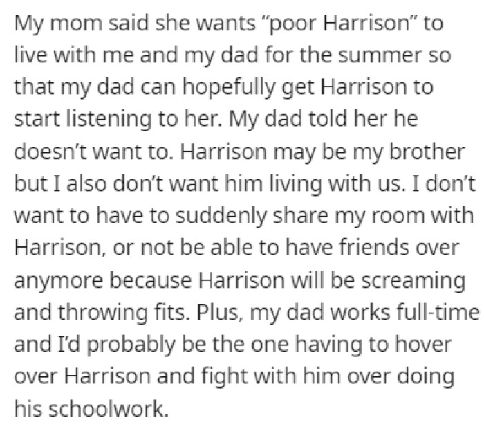 OP's mom wants Harrison to live with OP and their dad, but OP sees it as a summer of babysitting their younger brother